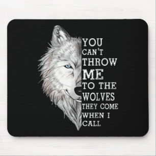 Du kannst mich nicht zu den Wölfen werfen, die sie Mousepad