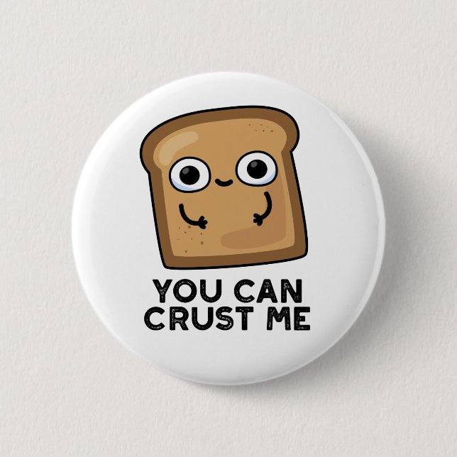 Du kannst mir einen lustigen Toastbrotpuffer Crust Button (Vorderseite)