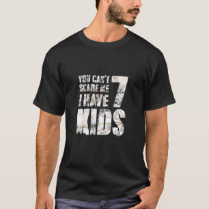 Du kannst mir keine Sorgen machen, dass ich 7 Kind T-Shirt