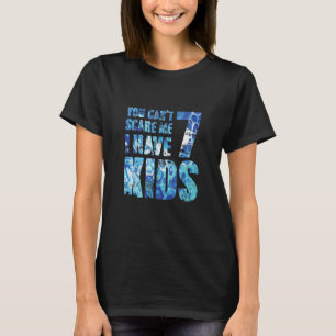 Du kannst mir keine Sorgen machen, ich habe 7 Kind T-Shirt