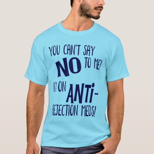Du kannst mir nicht nein sagen! Ich bin auf Anti-R T-Shirt (Vorderseite)