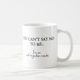 Du kannst mir nicht nein sagen. Ich bin auf Medika Kaffeetasse