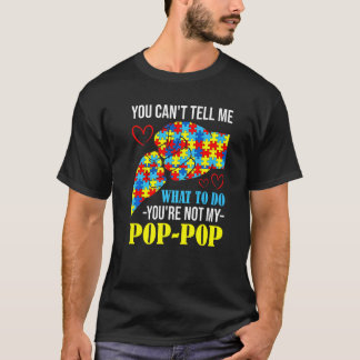 Du kannst mir nicht sagen, dass du nicht mein Pop  T-Shirt