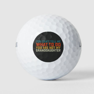 Du kannst mir nicht sagen, was ich meiner Enkelin  Golfball