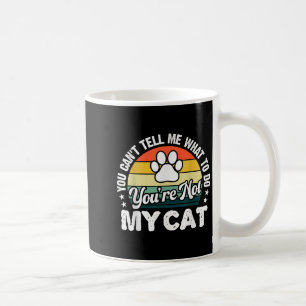 Du kannst mir nicht sagen, was ich tun soll, du bi kaffeetasse