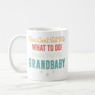 Du kannst mir nicht sagen, was ich tun soll, du bi kaffeetasse