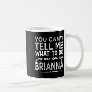 Du kannst mir nicht sagen, was ich tun soll, du bi kaffeetasse
