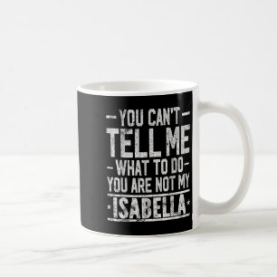 Du kannst mir nicht sagen, was ich tun soll, du bi kaffeetasse