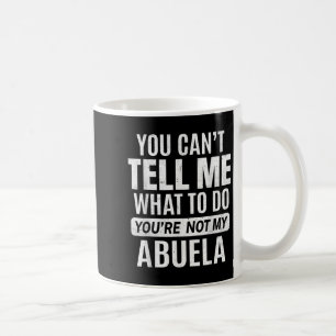 Du kannst mir nicht sagen, was ich tun soll, du bi kaffeetasse