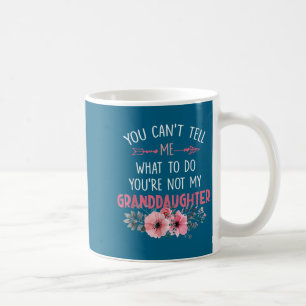 Du kannst mir nicht sagen, was ich tun soll, du bi kaffeetasse