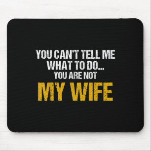 Du kannst mir nicht sagen, was ich tun soll, du bi mousepad