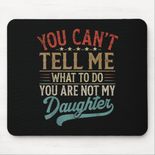 Du kannst mir nicht sagen, was ich tun soll, du bi mousepad
