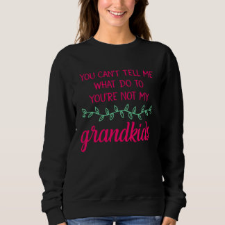 Du kannst mir nicht sagen, was ich tun soll, du bi sweatshirt