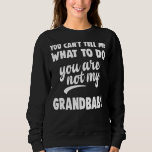 Du kannst mir nicht sagen, was ich tun soll, du bi sweatshirt