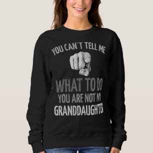 Du kannst mir nicht sagen, was ich tun soll, du bi sweatshirt