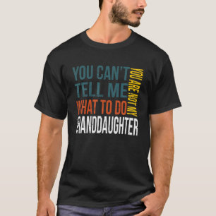 Du kannst mir nicht sagen, was ich tun soll, du bi T-Shirt
