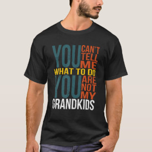 Du kannst mir nicht sagen, was ich tun soll. Du bi T-Shirt