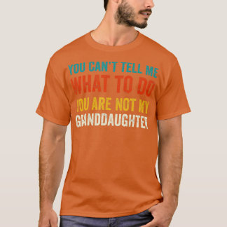 Du kannst mir nicht sagen, was ich tun soll, du bi T-Shirt