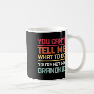 Du kannst mir nicht sagen, was ich tun soll, nicht kaffeetasse