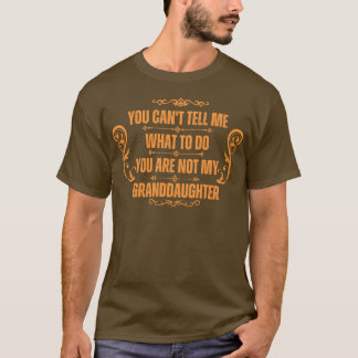 Du kannst mir nicht sagen, was ich tun soll, nicht T-Shirt