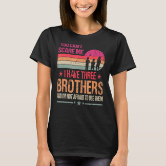 Du kannst mir nichts ausmachen, dass ich drei Brüd T-Shirt