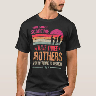 Du kannst mir nichts ausmachen, dass ich drei Brüd T-Shirt