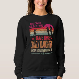 Du kannst mir nichts ausmachen, dass ich drei verr sweatshirt