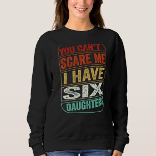 Du kannst mir nichts ausmachen, dass ich Sechs-Töc Sweatshirt
