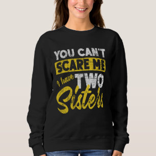 Du kannst mir nichts ausmachen, dass ich zwei Schw Sweatshirt