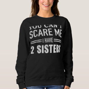 Du kannst mir nichts ausmachen, dass ich zwei Schw Sweatshirt