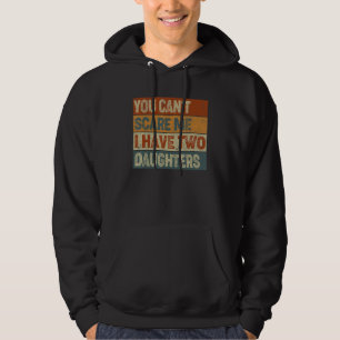 Du kannst mir nichts ausmachen, dass ich zwei Töch Hoodie