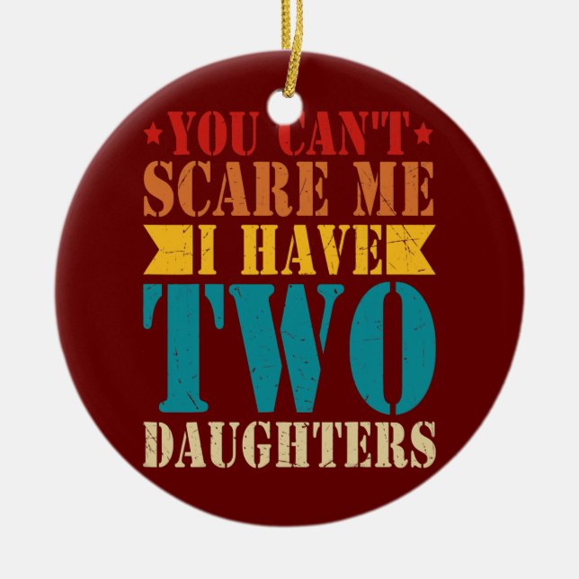 Du kannst mir nichts ausmachen, dass ich zwei Töch Keramik Ornament (Vorne)