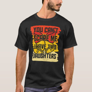 Du kannst mir nichts ausmachen, dass ich zwei Töch T-Shirt