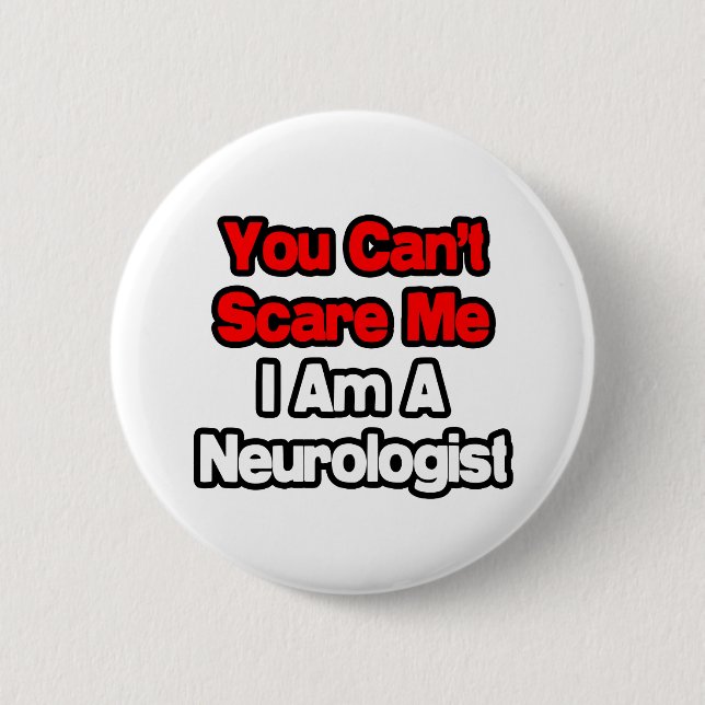 Du kannst mir nichts ausmachen...Neurologe. Button (Vorderseite)