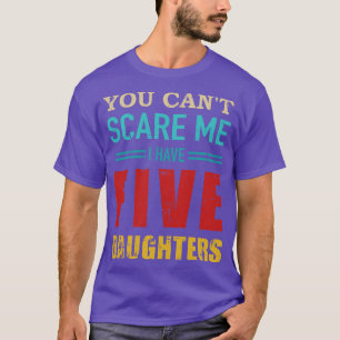 Du kannst nicht, dass ich fünf Töchter Vintagen Ge T-Shirt