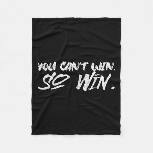 Du kannst nicht gewinnen, also gewinne Motivations Fleecedecke