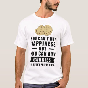 Du kannst nicht Glück kaufen, aber du kannst Kekse T-Shirt