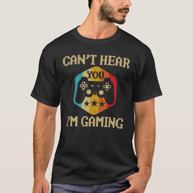 Du kannst nicht hören, dass ich Gaming Funny Gamer T-Shirt (Vorderseite)