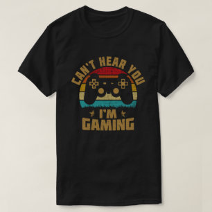 Du kannst nicht hören, dass ich Gaming Funny Gamer T-Shirt