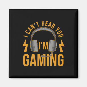 Du kannst nicht hören, wie du im Gaming Shirt Funn Magnet