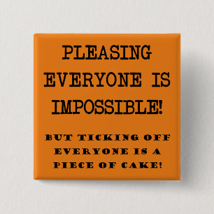 Du kannst nicht jedem das lustige Button-Abzeichen Button