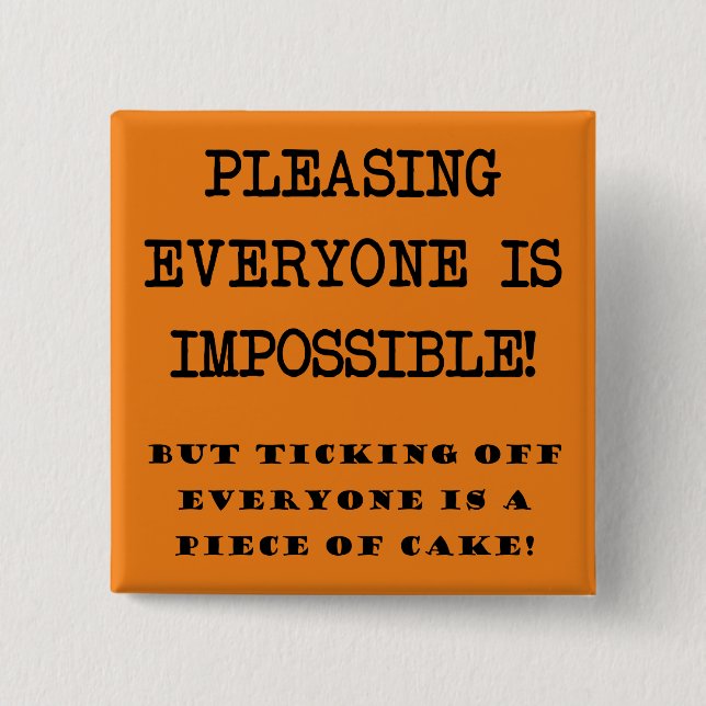 Du kannst nicht jedem das lustige Button-Abzeichen Button (Vorderseite)