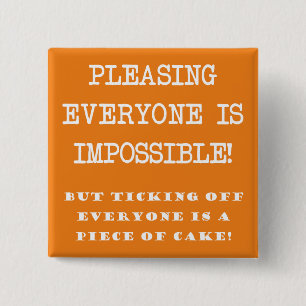 Du kannst nicht jedem das lustige Button-Abzeichen Button