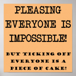 Du kannst nicht jedem ein lustiges Plakatzeichen g Poster