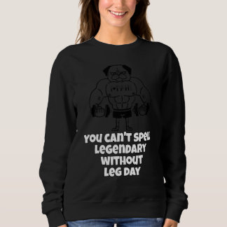 Du kannst nicht Legendär schreiben ohne Leng Day L Sweatshirt