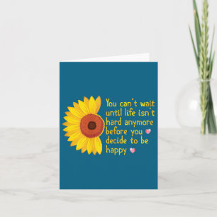 Du kannst nicht warten, bis das Leben nicht mehr h Karte