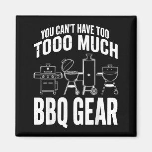 Du Kannst Nicht Zu Viel Bbq-Zubehör Haben Grill Me Magnet