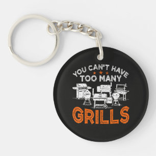Du kannst nicht zu viele Grills haben Schlüsselanhänger