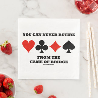 Du Kannst Nie Aus Dem Bridge-Spiel In Den Ruhestan Serviette
