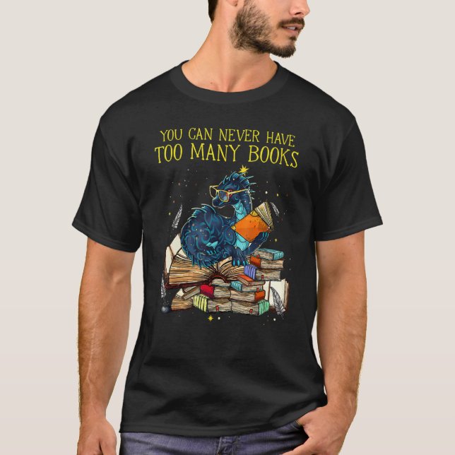 Du kannst nie zu viele Bücher haben Dragon Nerds L T-Shirt (Vorderseite)